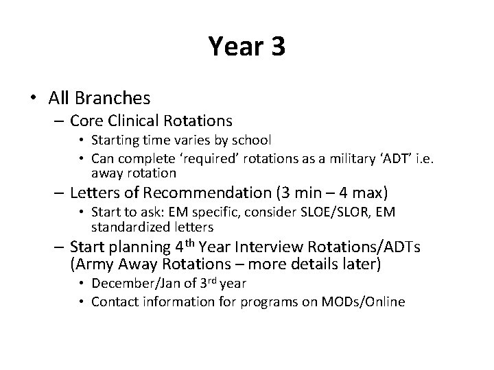 Year 3 • All Branches – Core Clinical Rotations • Starting time varies by