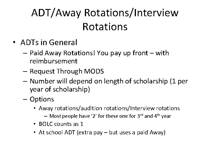ADT/Away Rotations/Interview Rotations • ADTs in General – Paid Away Rotations! You pay up