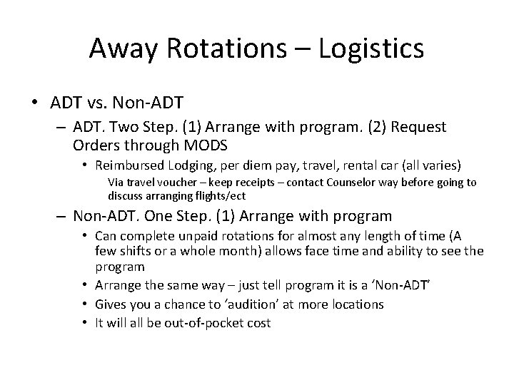 Away Rotations – Logistics • ADT vs. Non-ADT – ADT. Two Step. (1) Arrange
