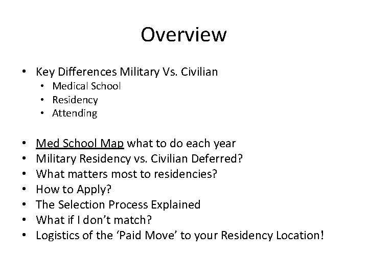 Overview • Key Differences Military Vs. Civilian • Medical School • Residency • Attending