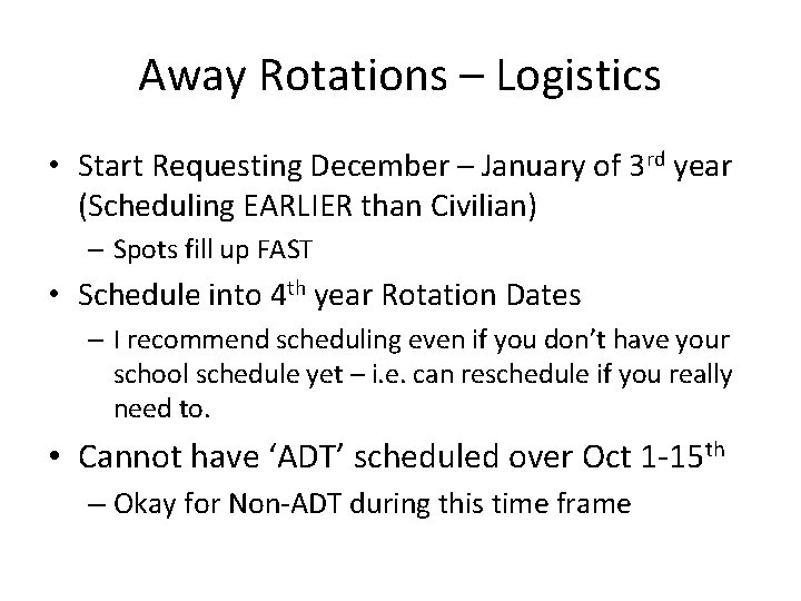 Away Rotations – Logistics • Start Requesting December – January of 3 rd year