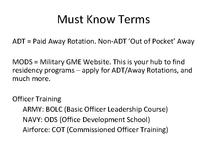 Must Know Terms ADT = Paid Away Rotation. Non-ADT ‘Out of Pocket’ Away MODS