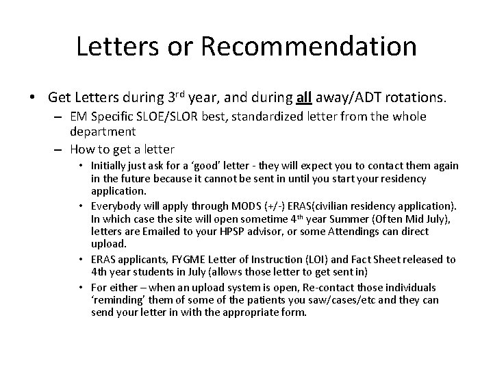 Letters or Recommendation • Get Letters during 3 rd year, and during all away/ADT