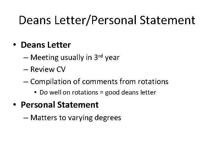 Deans Letter/Personal Statement • Deans Letter – Meeting usually in 3 rd year –