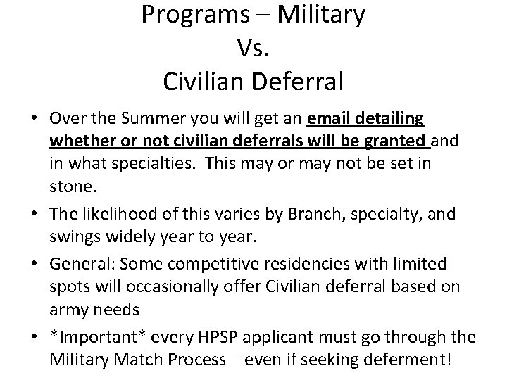 Programs – Military Vs. Civilian Deferral • Over the Summer you will get an