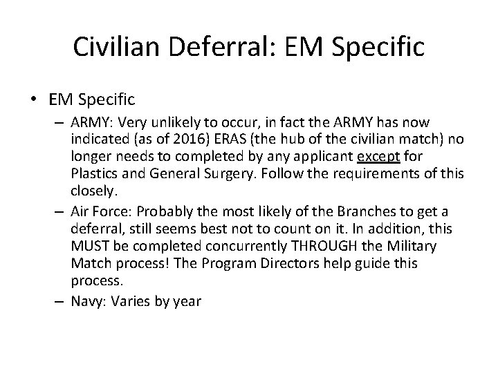 Civilian Deferral: EM Specific • EM Specific – ARMY: Very unlikely to occur, in