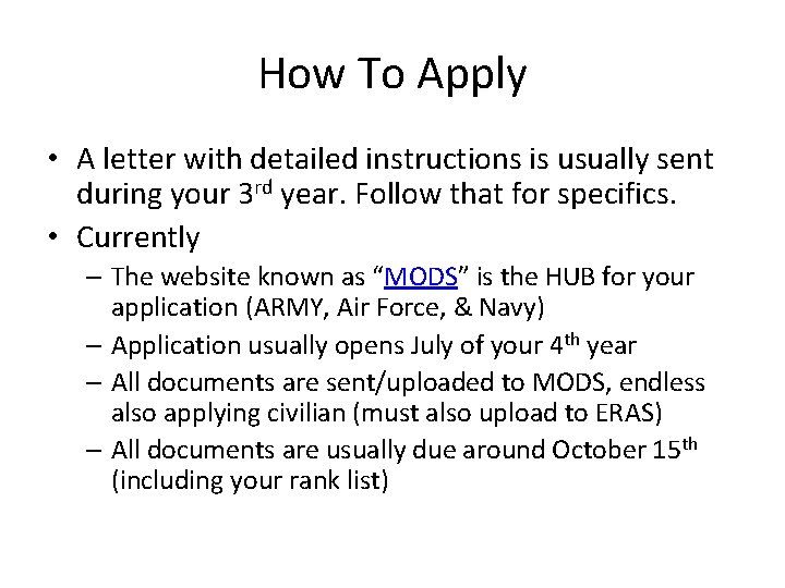 How To Apply • A letter with detailed instructions is usually sent during your