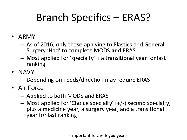 Branch Specifics – ERAS? • ARMY – As of 2016, only those applying to