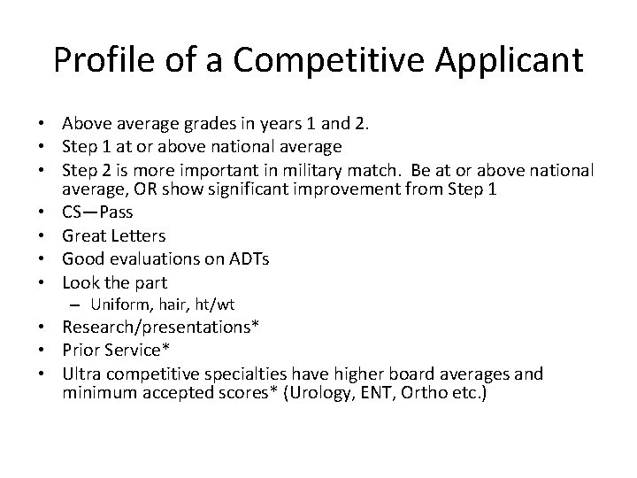 Profile of a Competitive Applicant • Above average grades in years 1 and 2.