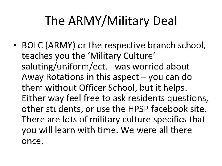 The ARMY/Military Deal • BOLC (ARMY) or the respective branch school, teaches you the