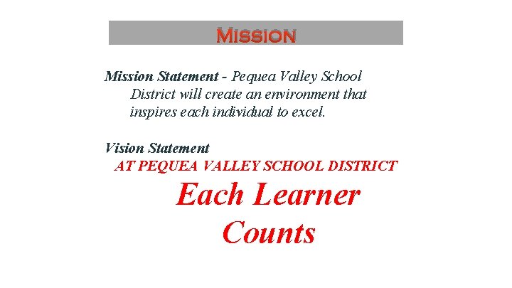 Mission Statement - Pequea Valley School District will create an environment that inspires each