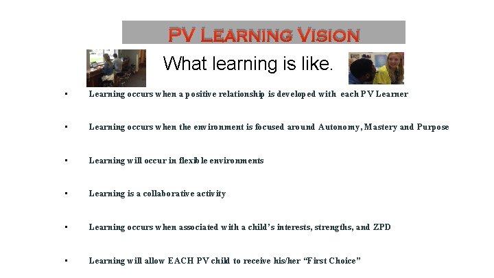 PV Learning Vision What learning is like. • Learning occurs when a positive relationship