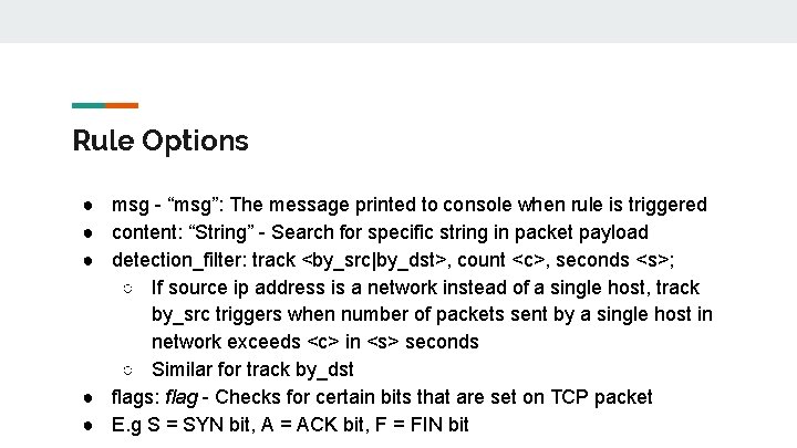 Rule Options ● msg - “msg”: The message printed to console when rule is