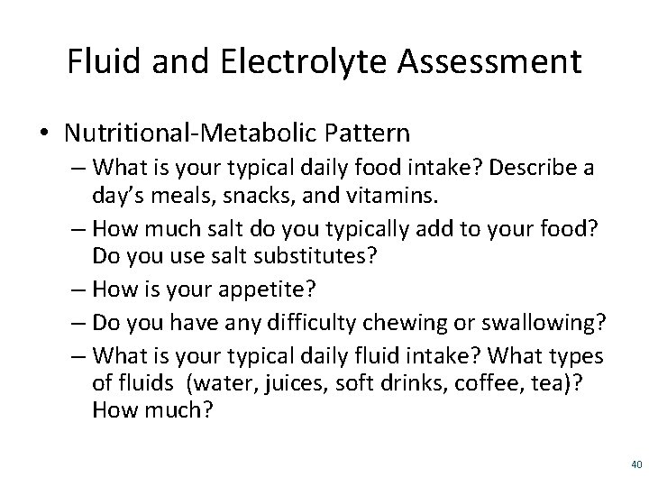 Fluid and Electrolyte Assessment • Nutritional-Metabolic Pattern – What is your typical daily food