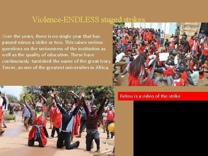 Violence-ENDLESS staged strikes Over the years, there is no single year that has passed