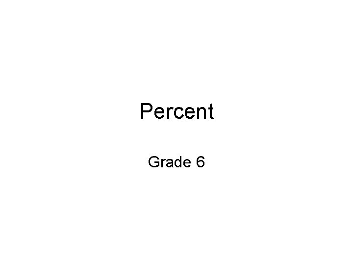 Percent Grade 6 