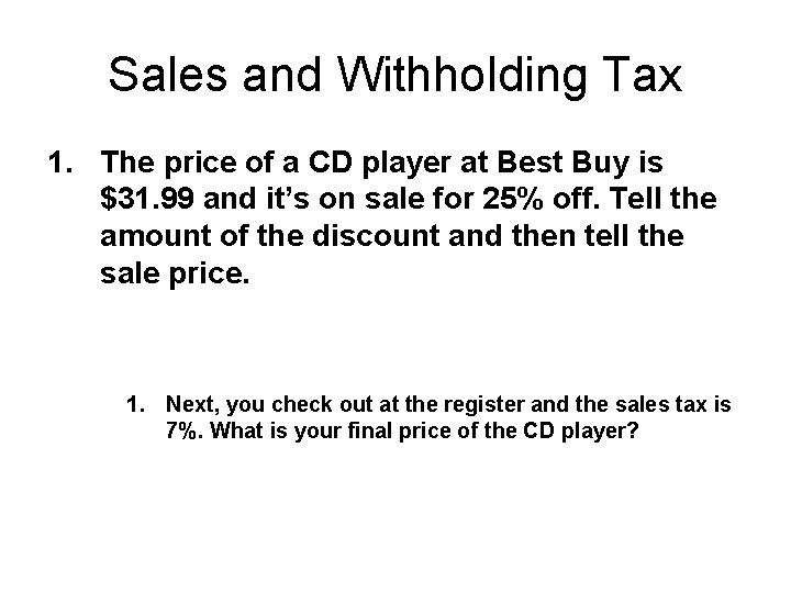 Sales and Withholding Tax 1. The price of a CD player at Best Buy