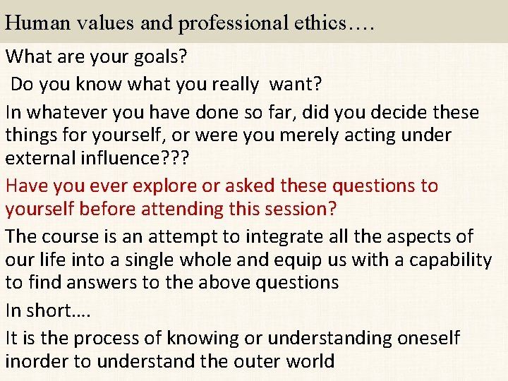 Human values and professional ethics…. What are your goals? Do you know what you