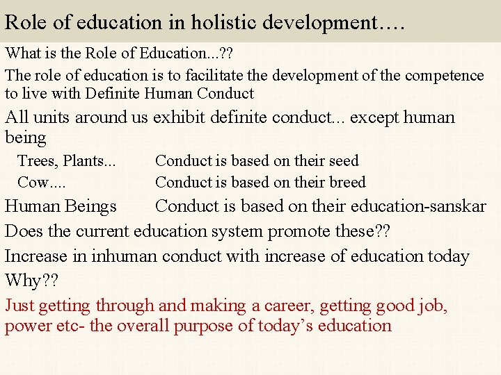 Role of education in holistic development…. What is the Role of Education. . .