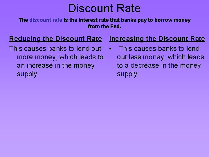 Discount Rate The discount rate is the interest rate that banks pay to borrow