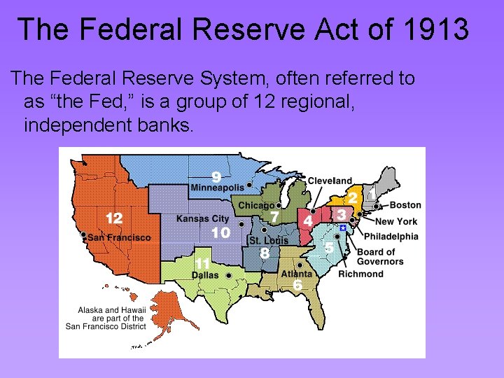The Federal Reserve Act of 1913 The Federal Reserve System, often referred to as