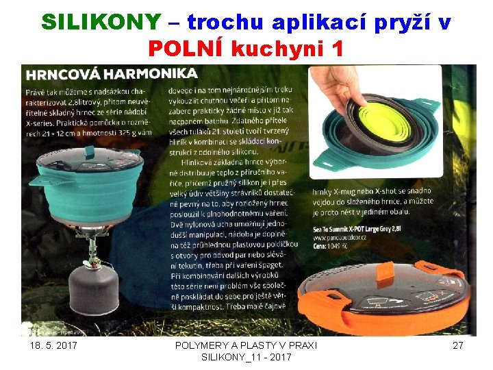 SILIKONY – trochu aplikací pryží v POLNÍ kuchyni 1 18. 5. 2017 POLYMERY A