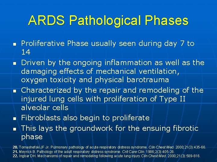 ARDS Pathological Phases n n n Proliferative Phase usually seen during day 7 to