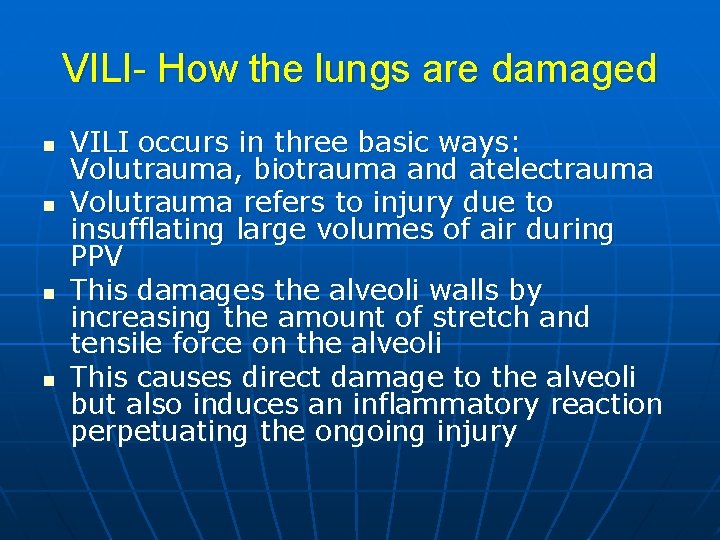 VILI- How the lungs are damaged n n VILI occurs in three basic ways: