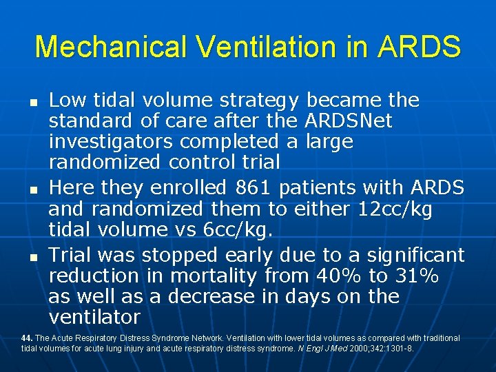 Mechanical Ventilation in ARDS n n n Low tidal volume strategy became the standard