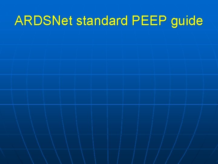 ARDSNet standard PEEP guide 