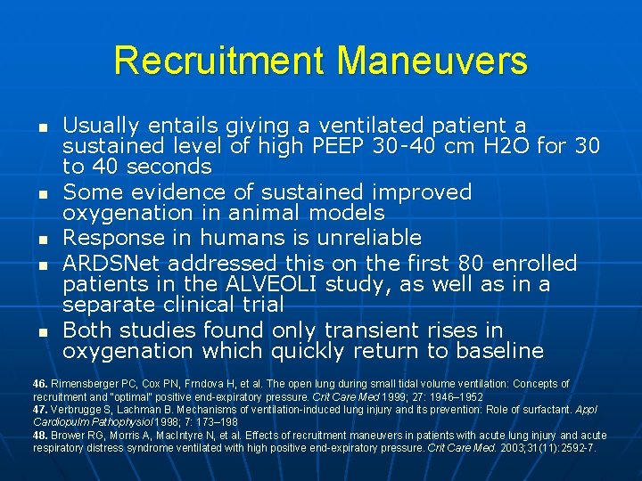 Recruitment Maneuvers n n n Usually entails giving a ventilated patient a sustained level