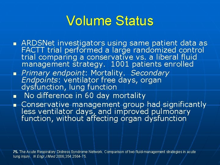 Volume Status n n ARDSNet investigators using same patient data as FACTT trial performed