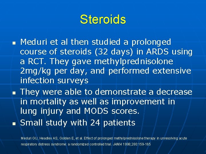 Steroids n n n Meduri et al then studied a prolonged course of steroids