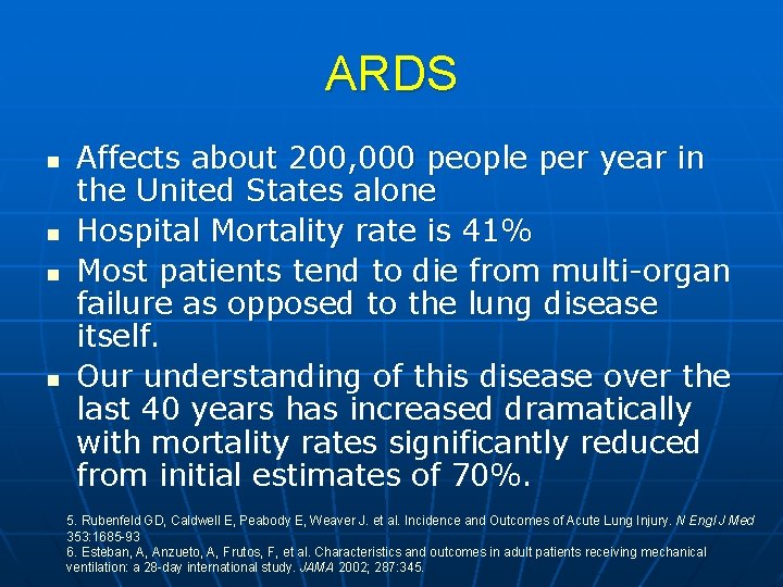 ARDS n n Affects about 200, 000 people per year in the United States