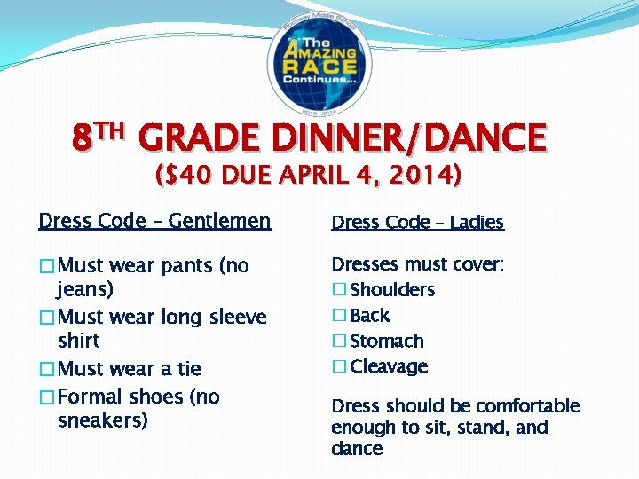 8 TH GRADE DINNER/DANCE ($40 DUE APRIL 4, 2014) Dress Code – Gentlemen Dress