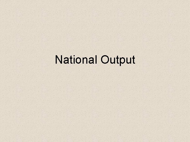 National Output 
