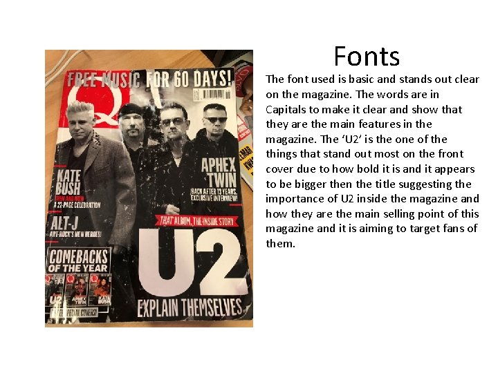 Fonts The font used is basic and stands out clear on the magazine. The