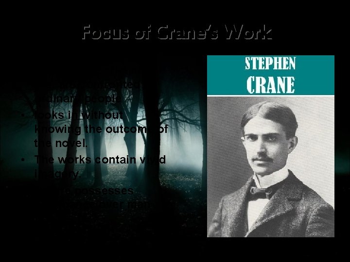 Focus of Crane’s Work • Extreme experiences that are confronted by ordinary people •