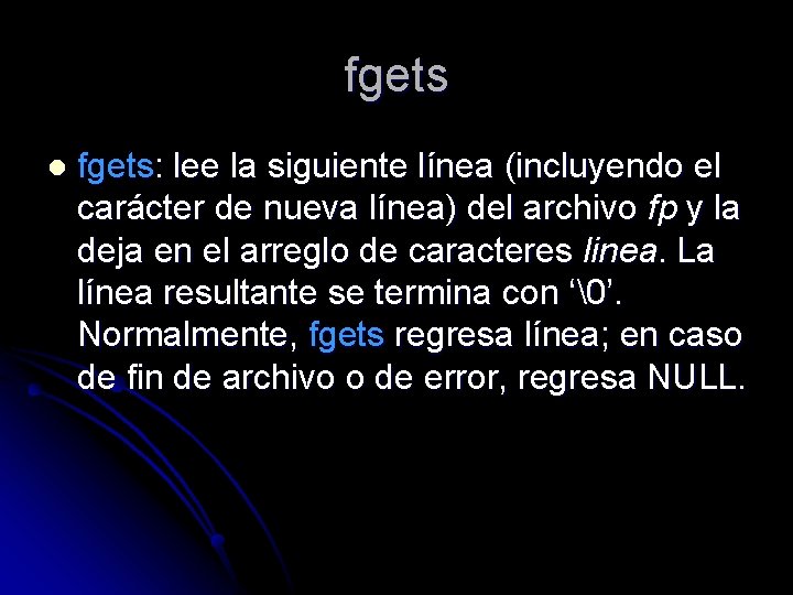 fgets l fgets: lee la siguiente línea (incluyendo el carácter de nueva línea) del