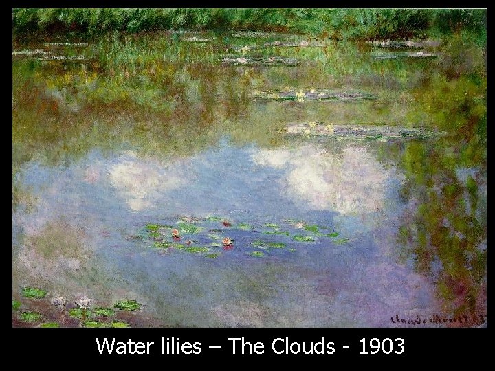 Water lilies – The Clouds - 1903 