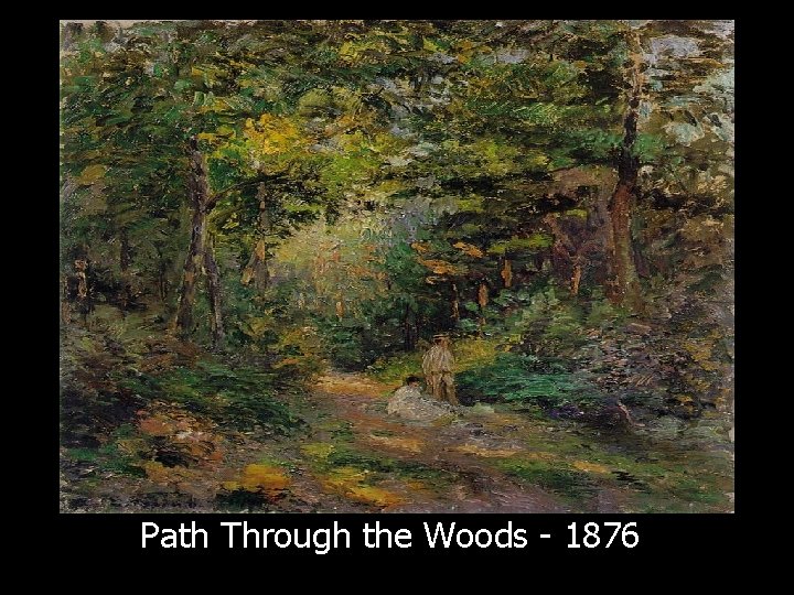 Path Through the Woods - 1876 