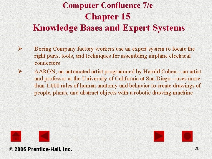 Computer Confluence 7/e Chapter 15 Knowledge Bases and Expert Systems Ø Ø Boeing Company