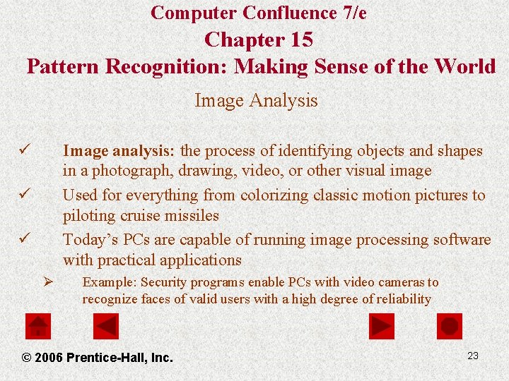 Computer Confluence 7/e Chapter 15 Pattern Recognition: Making Sense of the World Image Analysis