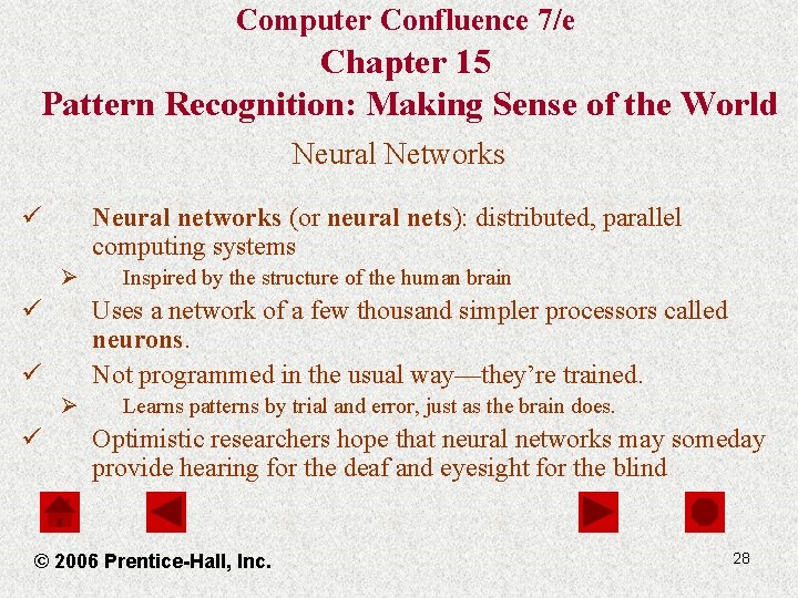 Computer Confluence 7/e Chapter 15 Pattern Recognition: Making Sense of the World Neural Networks