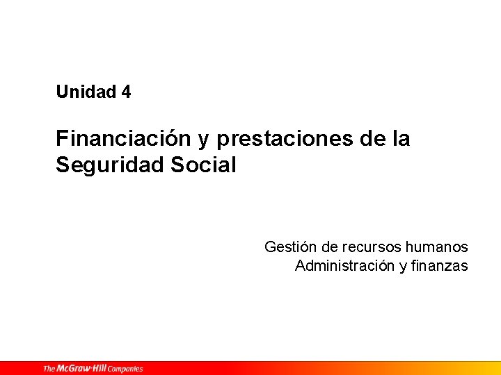 Unidad 4 Financiación y prestaciones de la Seguridad Social Gestión de recursos humanos Administración