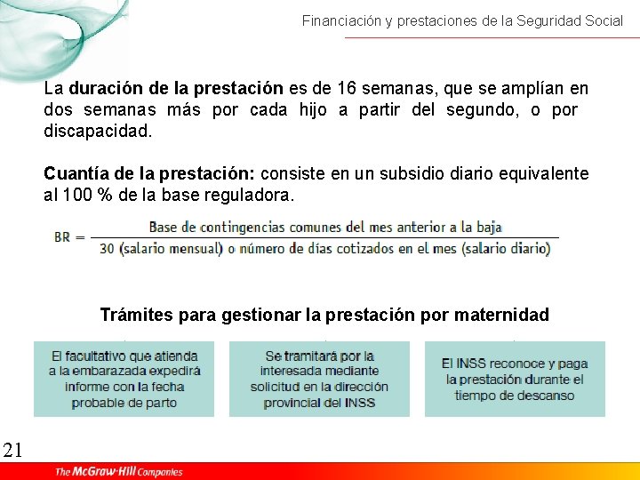 Financiación y prestaciones de la Seguridad Social La duración de la prestación es de