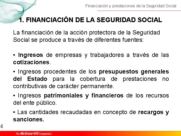 4 Financiación y prestaciones de la Seguridad Social 1. FINANCIACIÓN DE LA SEGURIDAD SOCIAL