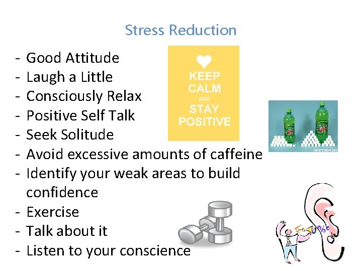 Stress Reduction - Good Attitude Laugh a Little Consciously Relax Positive Self Talk Seek