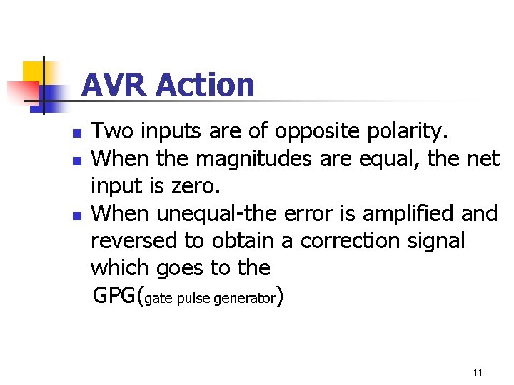 AVR Action n Two inputs are of opposite polarity. When the magnitudes are equal,