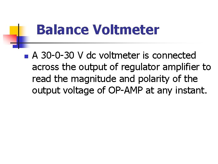 Balance Voltmeter n A 30 -0 -30 V dc voltmeter is connected across the